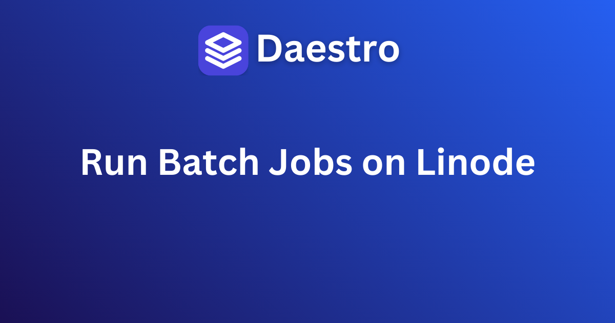 How To Run Batch Jobs On Linode